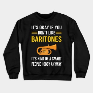 Smart People Hobby Baritone Baritones Crewneck Sweatshirt